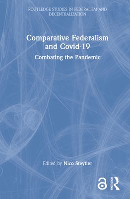 Comparative Federalism and Covid-19 : Combating the Pandemic