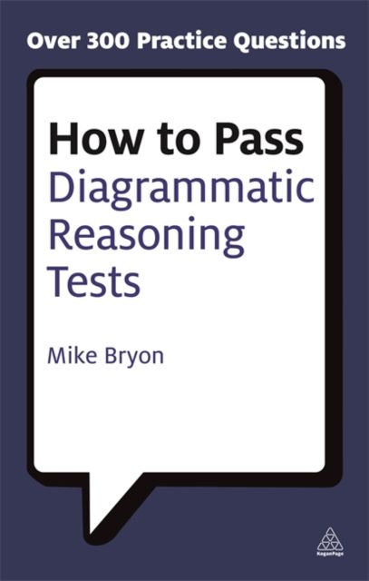 How to Pass Diagrammatic Reasoning Tests : Essential Practice for Abstract, Input Type and Spatial Reasoning Tests
