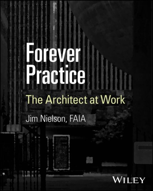 Forever Practice : The Architect at Work