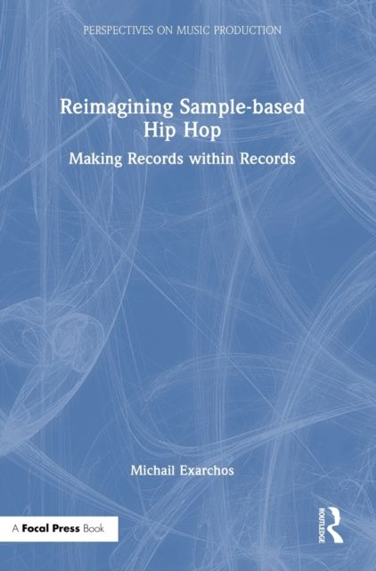 Reimagining Sample-based Hip Hop : Making Records within Records
