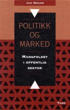 Politikk og marked : mangfoldet i offentlig sektor