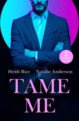 Tame Me : Revenge in Paradise / My One-Night Heir