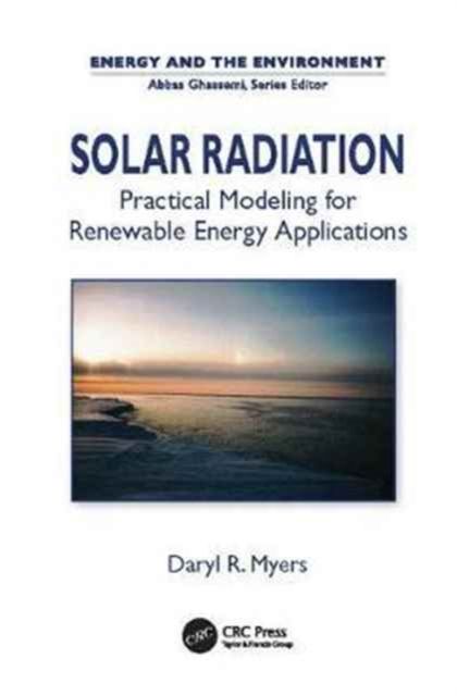 Solar Radiation : Practical Modeling for Renewable Energy Applications
