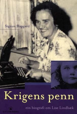 Krigens penn : ein biografi om Lise Lindbæk