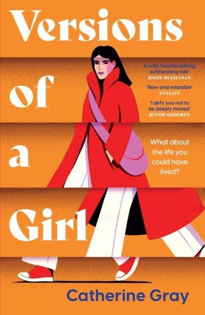 Versions of a Girl : 'A wild, heartbreaking, exhilarating ride' Daisy Buchanan