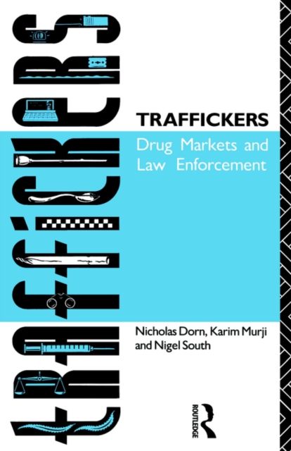 Traffickers : Drug Markets and Law Enforcement