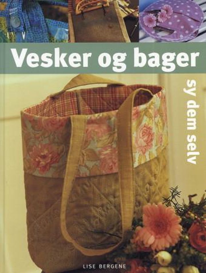 Vesker og bager : sy dem selv