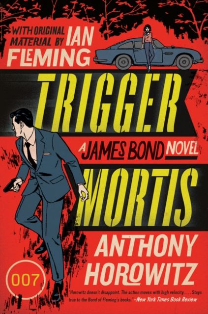 Trigger Mortis : A James Bond Novel