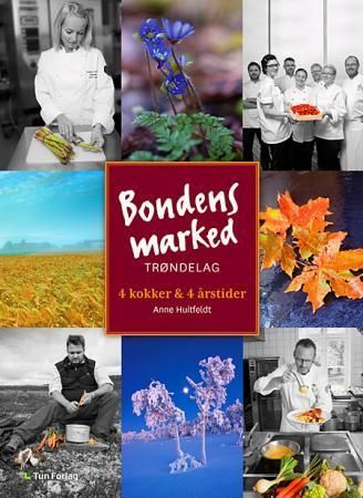 4 kokker & 4 årstider : Bondens marked Trøndelag