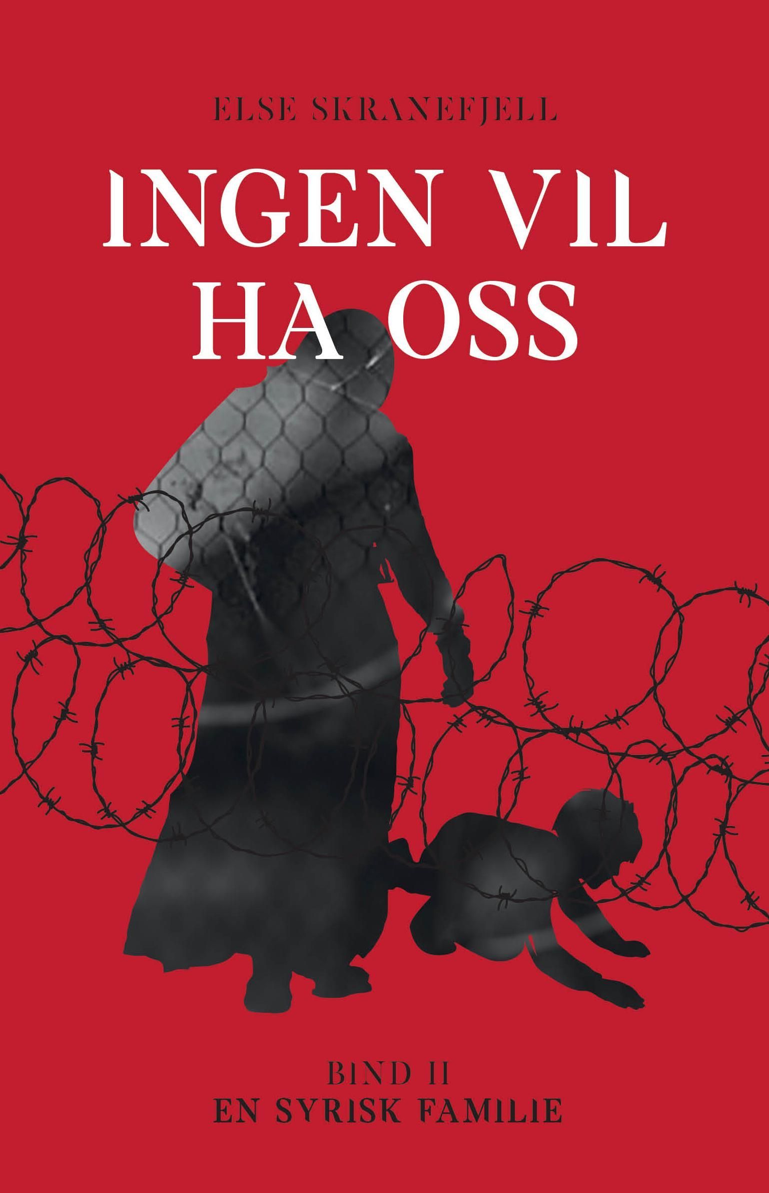 Forsidebilde av Ingen vil ha oss. Bind 2. En syrisk familie, 1942-2018