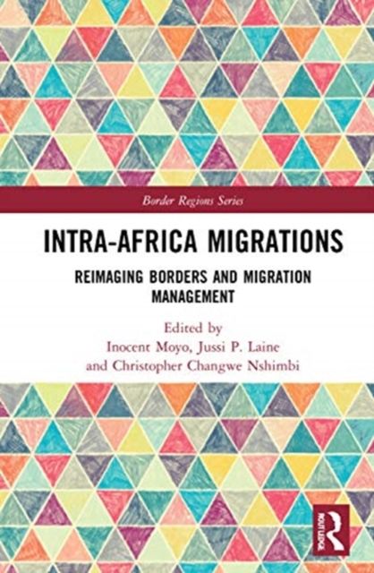 Intra-Africa Migrations : Reimaging Borders and Migration Management