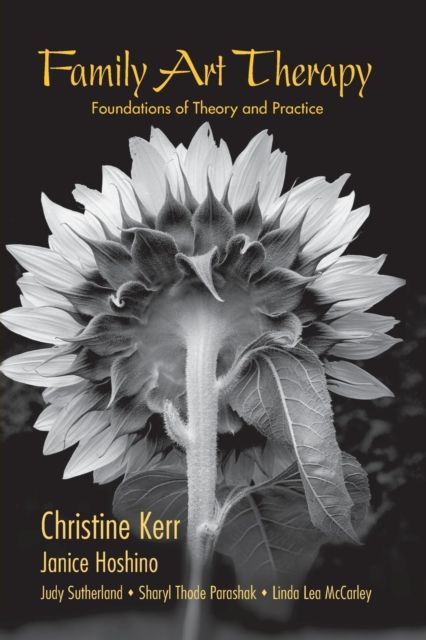 Family Art Therapy : Foundations of Theory and Practice