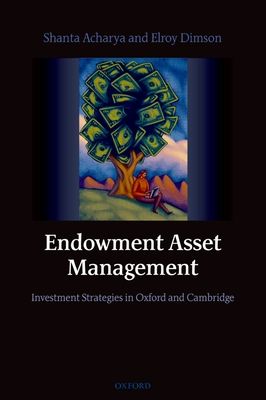 Endowment Asset Management : Investment Strategies in Oxford and Cambridge