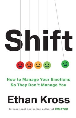 Shift : How to Manage Your Emotions so They Don't Manage You