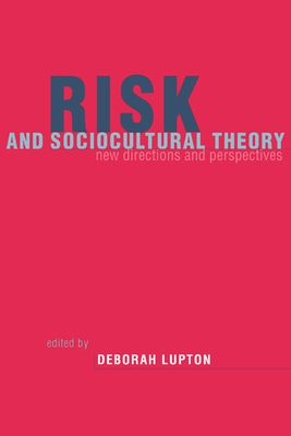 Risk and Sociocultural Theory : New Directions and Perspectives