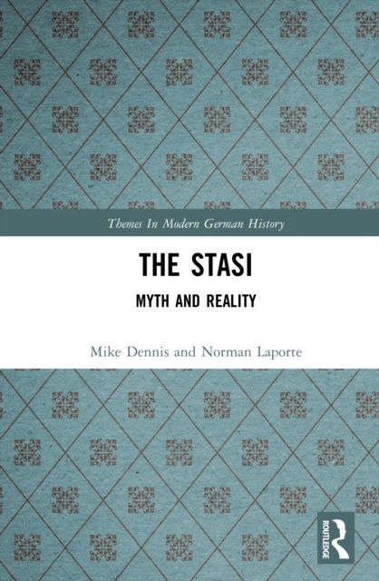 The Stasi : Myth and Reality