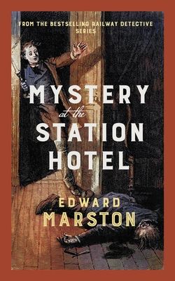 Mystery at the Station Hotel : The bestselling Victorian mystery series