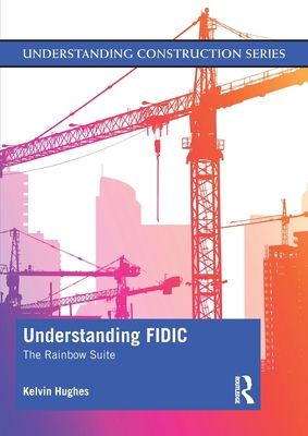 Understanding FIDIC : The Rainbow Suite