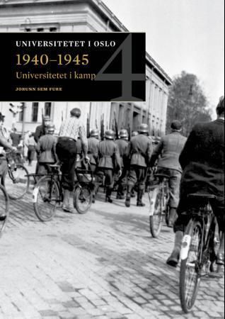 Universitetet i kamp 1940-1945 : bind 4