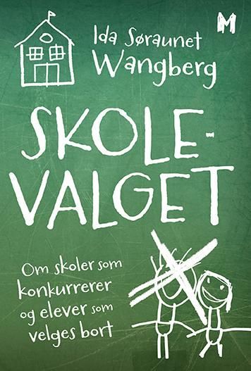 Skolevalget : om skoler som konkurrerer og elever som velges bort