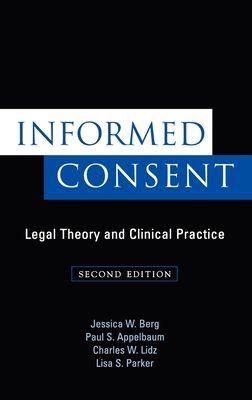 Informed Consent : Legal Theory and Clinical Practice