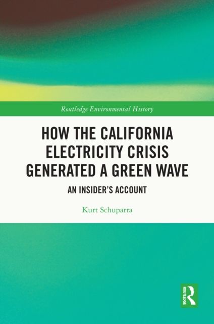 How the California Electricity Crisis Generated a Green Wave : An Insider's Account
