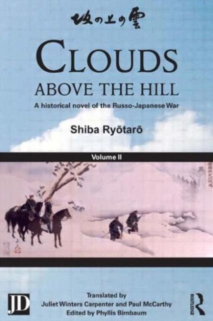 Clouds above the Hill : A Historical Novel of the Russo-Japanese War, Volume 2