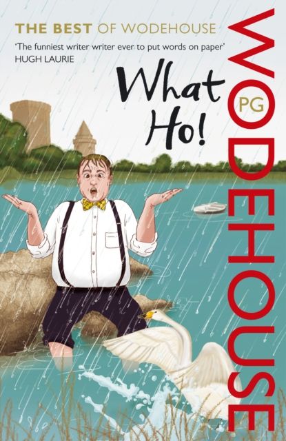 What Ho! : The Best of Wodehouse