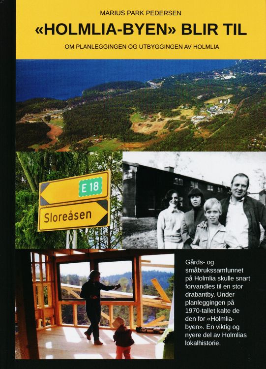 «Holmlia-byen» blir til : om planleggingen og utbyggingen av Holmlia