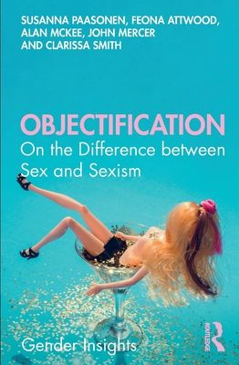 Objectification : On the Difference between Sex and Sexism