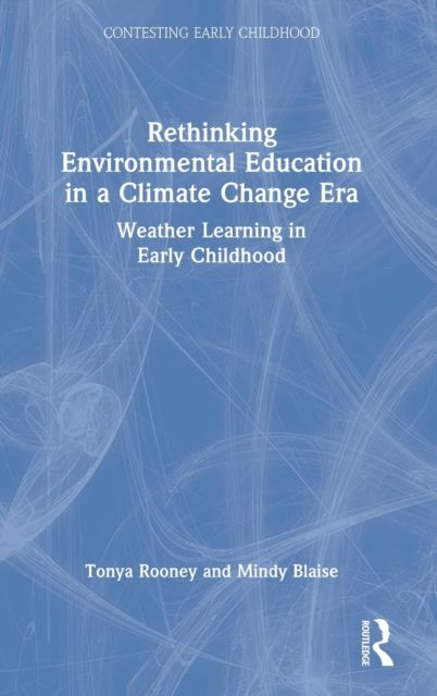 Rethinking Environmental Education in a Climate Change Era : Weather Learning in Early Childhood