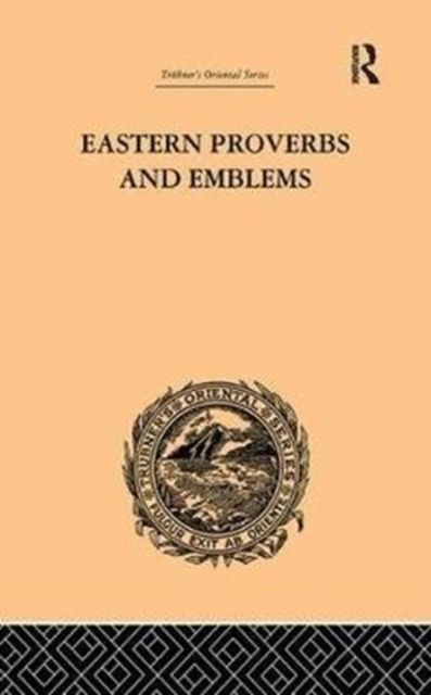 Eastern Proverbs and Emblems : Illustrating Old Truths