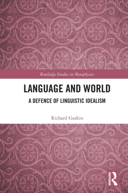 Language and World : A Defence of Linguistic Idealism