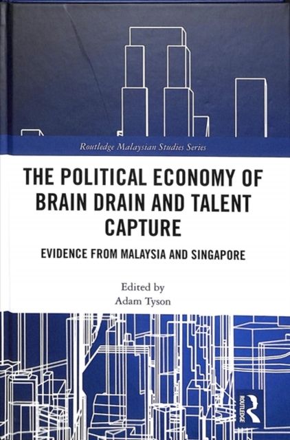 The Political Economy of Brain Drain and Talent Capture : Evidence from Malaysia and Singapore