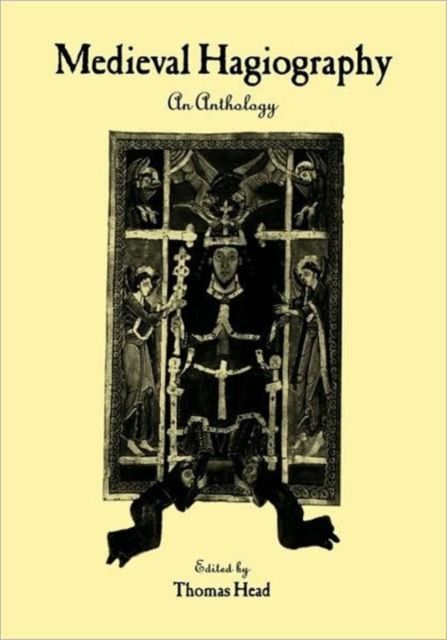 Medieval Hagiography : An Anthology