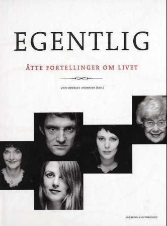 Egentlig : åtte fortellinger om livet
