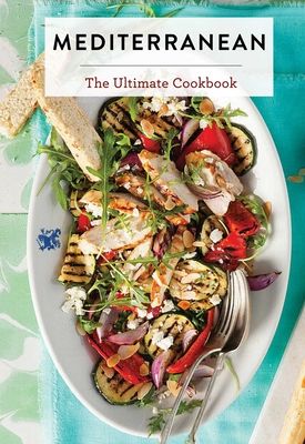 Mediterranean : The Ultimate Cookbook