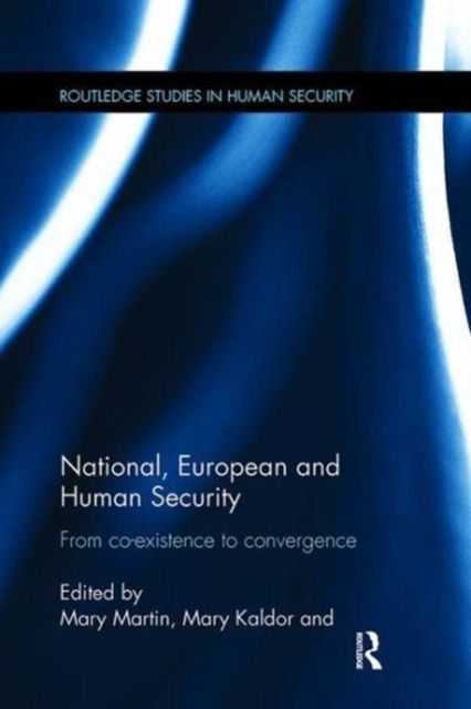 National, European and Human Security : From Co-Existence to Convergence