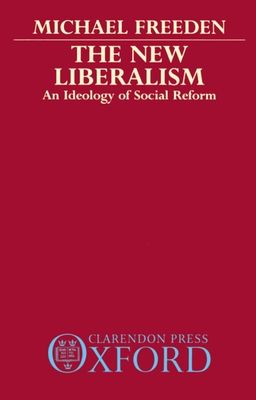 The New Liberalism : An Ideology of Social Reform