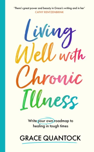 Forsidebilde av Living Well with Chronic Illness : Write your own roadmap to healing in tough times