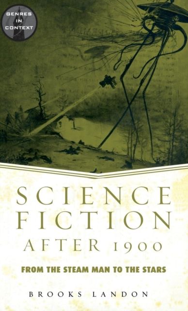 Science Fiction After 1900 : From the Steam Man to the Stars