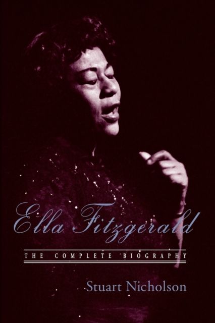Ella Fitzgerald : A Biography of the First Lady of Jazz, Updated Edition