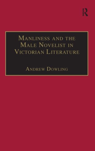 Manliness and the Male Novelist in Victorian Literature