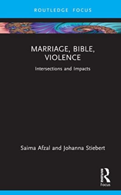 Marriage, Bible, Violence : Intersections and Impacts