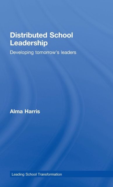 Distributed School Leadership : Developing Tomorrow's Leaders