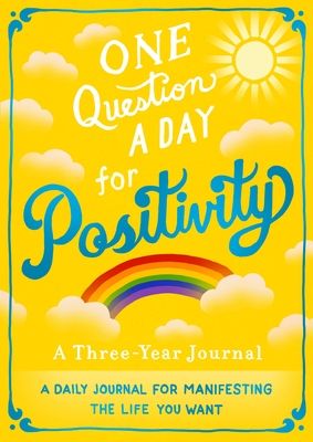 Forsidebilde av One Question A Day for Positivity: A Three-Year Journal : A Daily Journal for Manifesting the Life You Want