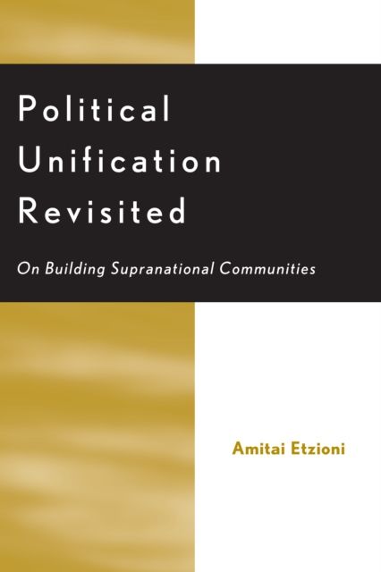 Political Unification Revisited : On Building Supranational Communities