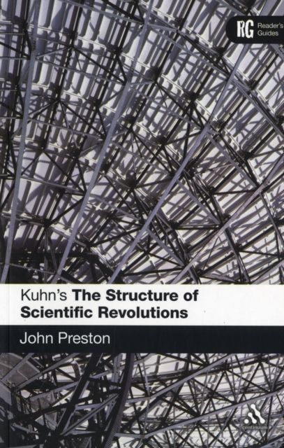 Kuhn's 'The Structure of Scientific Revolutions' : A Reader's Guide