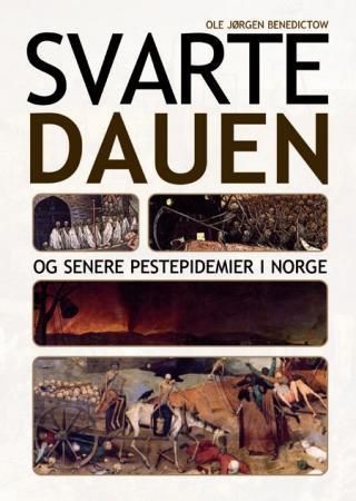 Svartedauen og senere pestepidemier i Norge : pestepidemiens historie i Norge 1348-1654