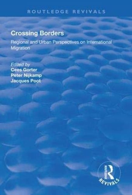 Crossing Borders : Regional and Urban Perspectives on International Migration